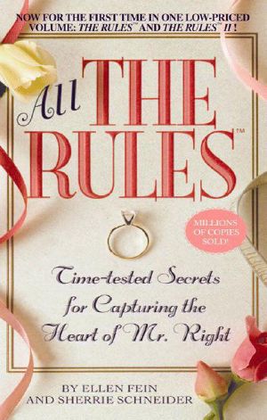 [The Rules 01] • All the Rules · Time-tested Secrets for Capturing the Heart of Mr. Right